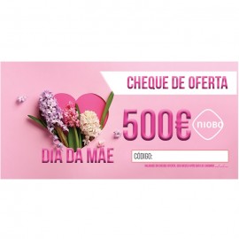 Cheque Oferta 500 Euros Dia da Mãe